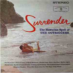 The Outriggers - Surrender: The Hawaiian Spell Of The Outriggers