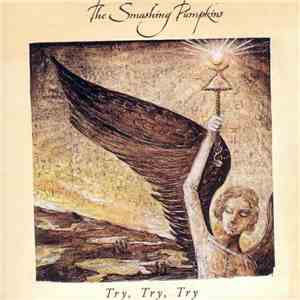 The Smashing Pumpkins - Try, Try, Try