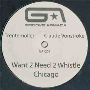 Trentemoller / Claude Vonstroke - Want 2 Need 2 Whistle Chicago
