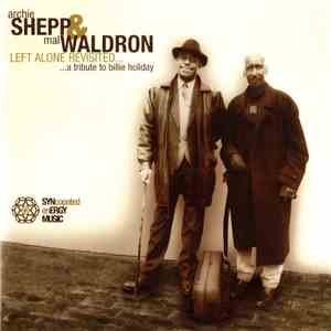 Archie Shepp & Mal Waldron - Left Alone Revisited