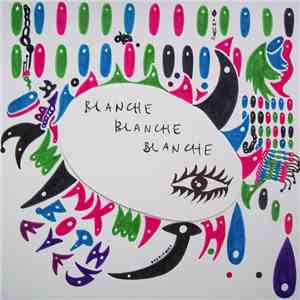 Blanche Blanche Blanche - Wink With Both Eyes