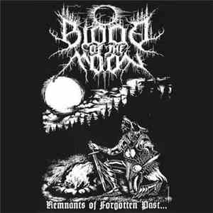 Blood Of The Moon - Remnants Of Forgotten Past...