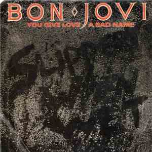 Bon Jovi - You Give Love A Bad Name