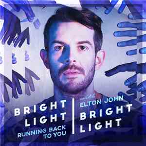 Bright Light Bright Light With Elton John - Running Back To You