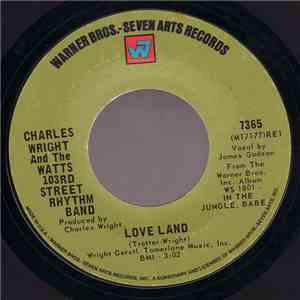 Charles Wright And The Watts 103rd Street Rhythm Band - Love Land / Sorry C ...