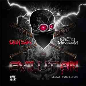 Datsik & Infected Mushroom Ft. Jonathan Davis - Evilution