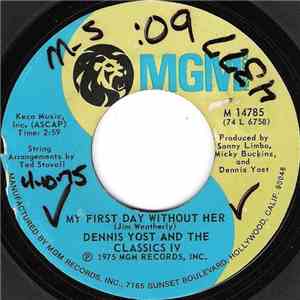 Dennis Yost And The Classics IV - My First Day Without Her / Lovin' Each Ot ...