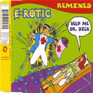 E-Rotic - Help Me Dr. Dick (Remixes)