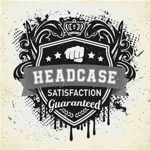Headcase  - Satisfaction Guaranteed