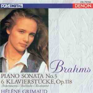 Hélène Grimaud : Johannes Brahms - Piano Sonata No. 3 / 6 Klavierstucke, Op. 118
