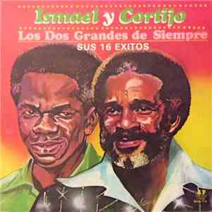 Ismael Y Cortijo - Los Dos Grandes De Siempre - Sus 16 Exitos