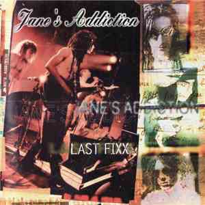 Jane's Addiction - Last Fixx
