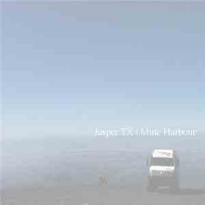Jasper TX - Mute Harbour