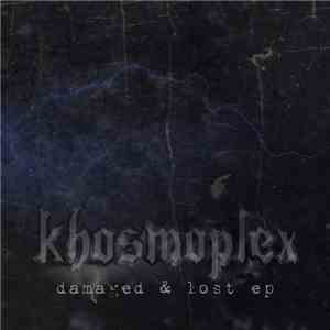 Khosmoplex - damaged & lost ep