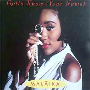 Malaika - Gotta Know (Your Name)