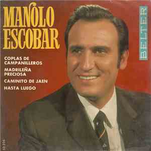 Manolo Escobar - Coplas De Campanilleros / Madrileña Preciosa / Caminito De ...