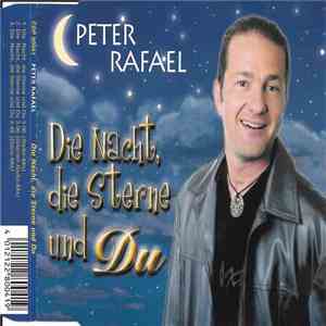 Peter Rafael - Die Nacht, Die Sterne Und Du