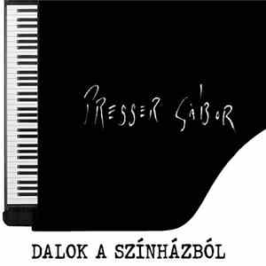 Presser Gábor - Dalok A Színházból