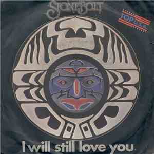 Stonebolt - I Will Still Love You
