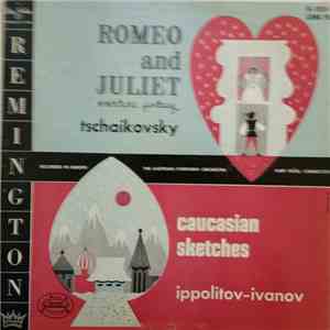 Tchaikovsky / Ippolitov-Ivanov - Romeo And Juliet Overture Fantasy - Caucas ...