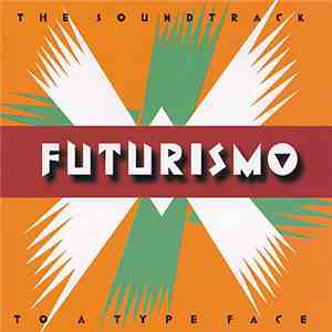 Various - Futurismo: The Soundtrack To A Type Face