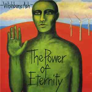 Wishbone Ash - The Power Of Eternity