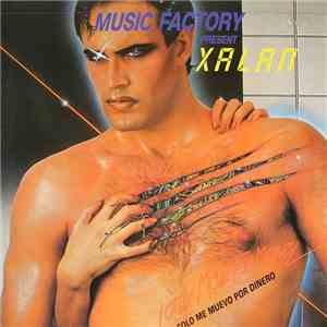 Xalan - I Only Move For Money / Solo Me Muevo Por Dinero