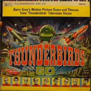 Barry Gray - Gerry Anderson's Thunderbirds Are Go