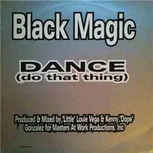 Black Magic - Dance (Do That Thing)
