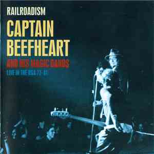 Captain Beefheart - Railroadism: Captain Beefheart And His Magic Bands Live ...