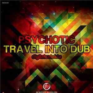 Digital Selekta - Psychotic / Travel Into Dub