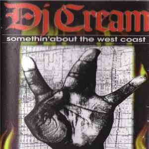 DJ Cream - Somethin'About The West Coast
