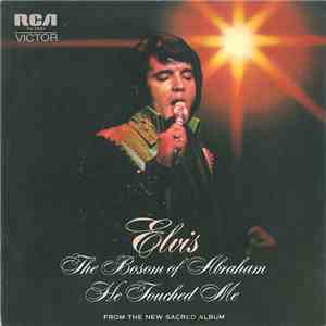 Elvis - The Bosom Of Abraham / He Touched Me