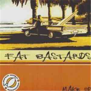 Fat Bastards - Make Up