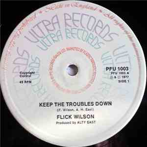 Flick Wilson  - Keep The Troubles Down