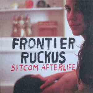 Frontier Ruckus - Sitcom Afterlife