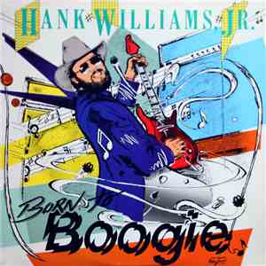 Hank Williams Jr. - Born To Boogie