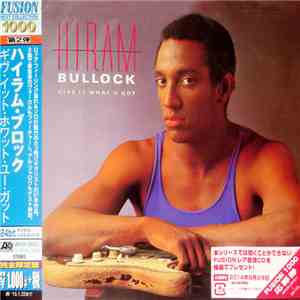 Hiram Bullock - Give It What U Got