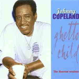 Johnny Copeland - Ghetto Child - The Houston Sessions