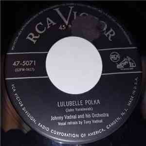 Johnny Vadnal And His Orchestra - Lulubelle Polka / Scoop Polka