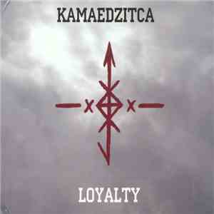 Kamaedzitca - Loyalty