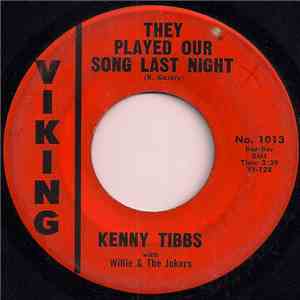 Kenny Tibbs With Willie & The Jokers - They Played Our Song Last Night / To ...