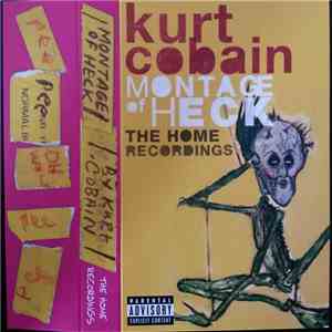 Kurt Cobain - Montage Of Heck: The Home Recordings