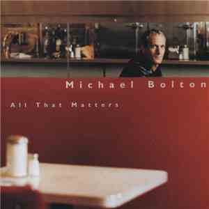Michael Bolton - All That Matters