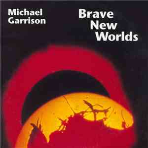 Michael Garrison - Brave New Worlds