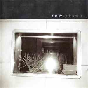 R.E.M. - Electrolite