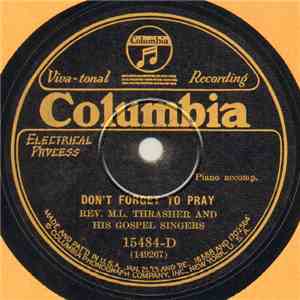 Rev. M.L. Thrasher And His Gospel Singers - Don't Forget To Pray / When We  ...