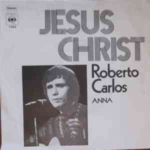 Roberto Carlos - Jesus Christ / Anna