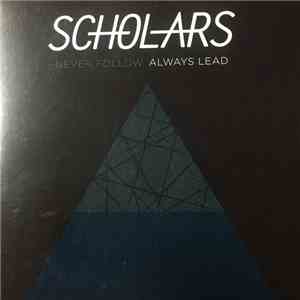 Scholars  - Never Follow, Always Lead