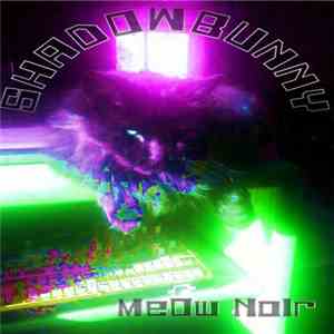 Shadowbunny - Meow Noir